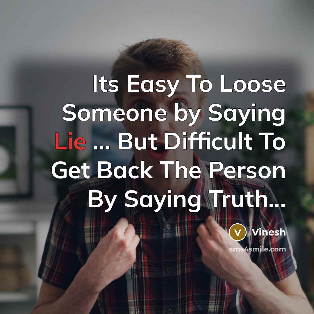 “Its Easy To Loose Someone by Saying Lie ... But…” quote by Vinesh