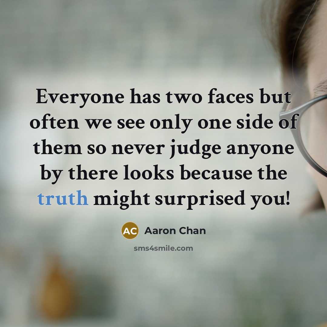 “Everyone has two faces but often we see only one…” quote by Aaron Chan