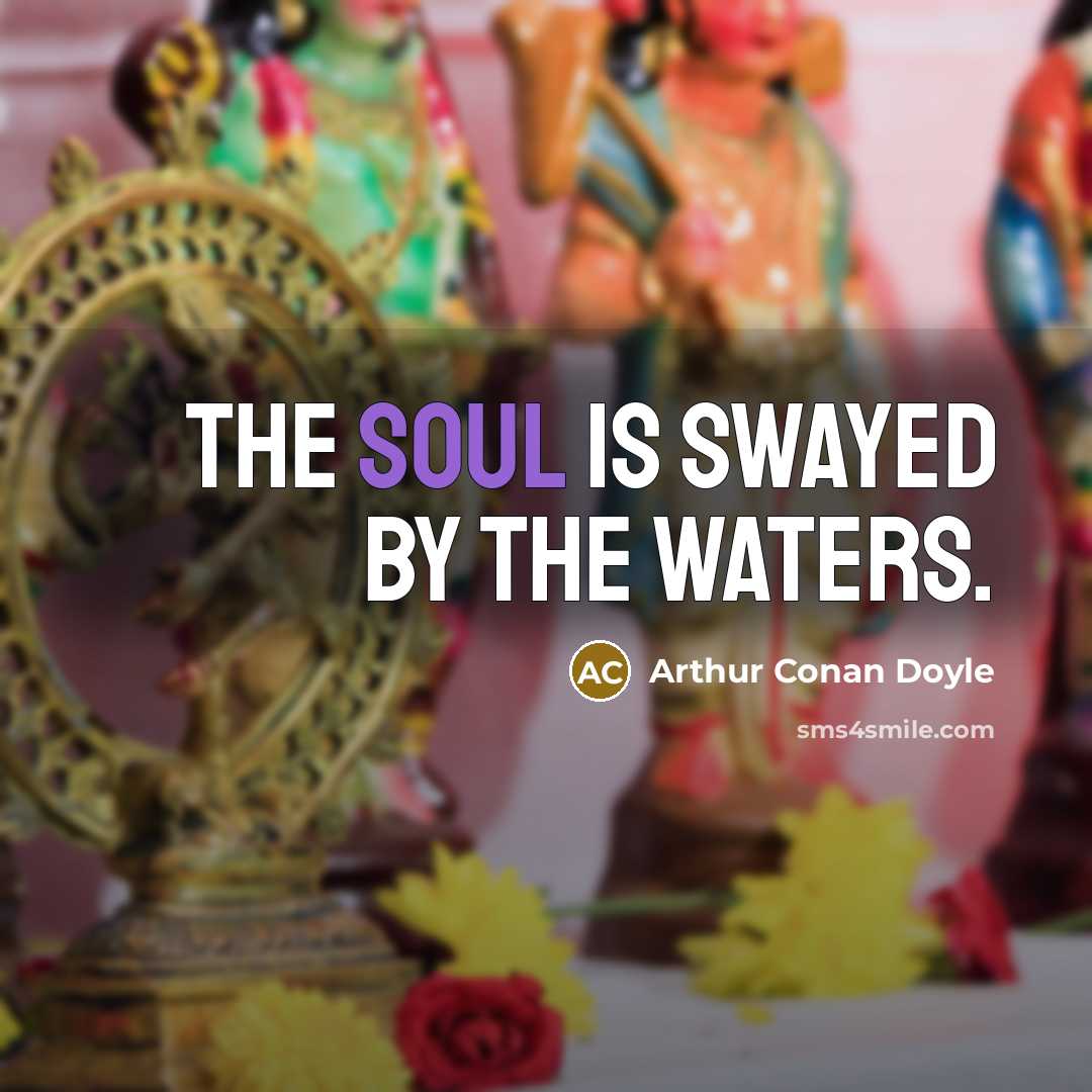“The soul is swayed by the waters.…” quote by Arthur Conan Doyle