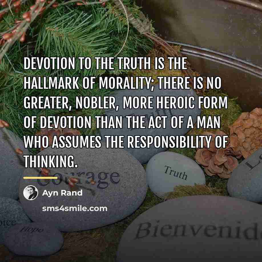 “Devotion to the truth is the hallmark of morality; there…” quote by Ayn Rand
