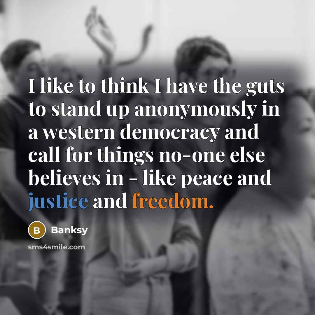“I like to think I have the guts to stand…” quote by Banksy