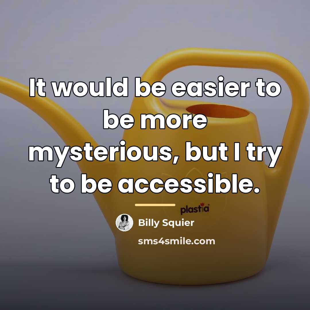 “It would be easier to be more mysterious, but I…” quote by Billy Squier