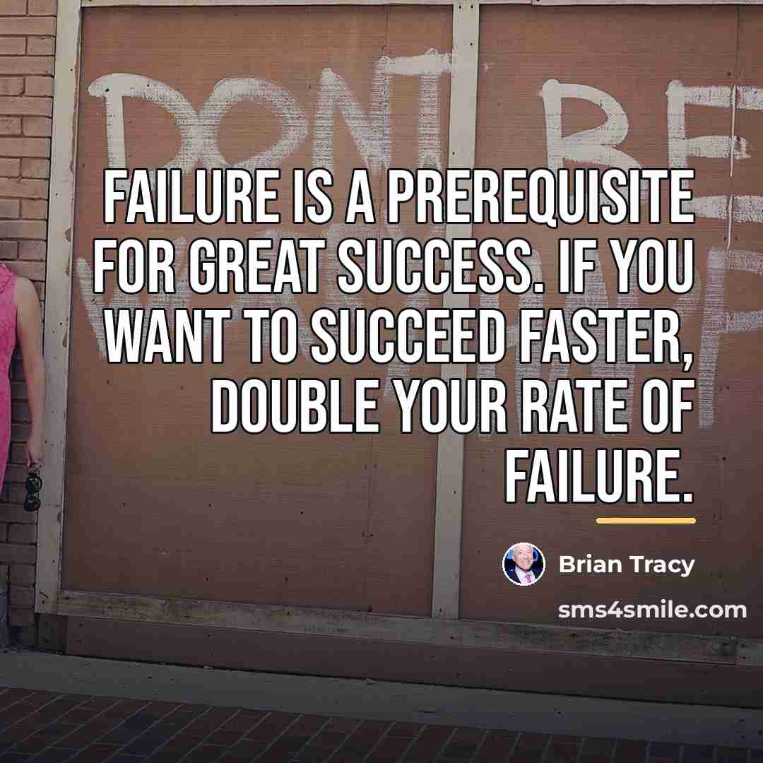 “Failure is a prerequisite for great success. If you want…” quote by Brian Tracy