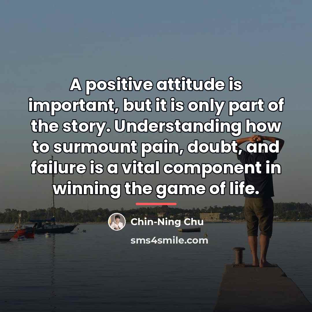 “A positive attitude is important, but it is only part…” quote by Chin-Ning Chu