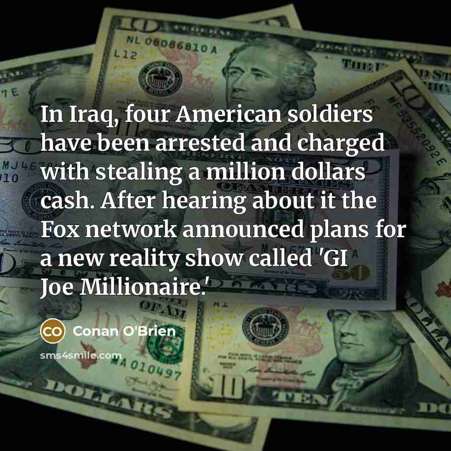 “In Iraq, four American soldiers have been arrested and charged…” quote by Conan O'Brien