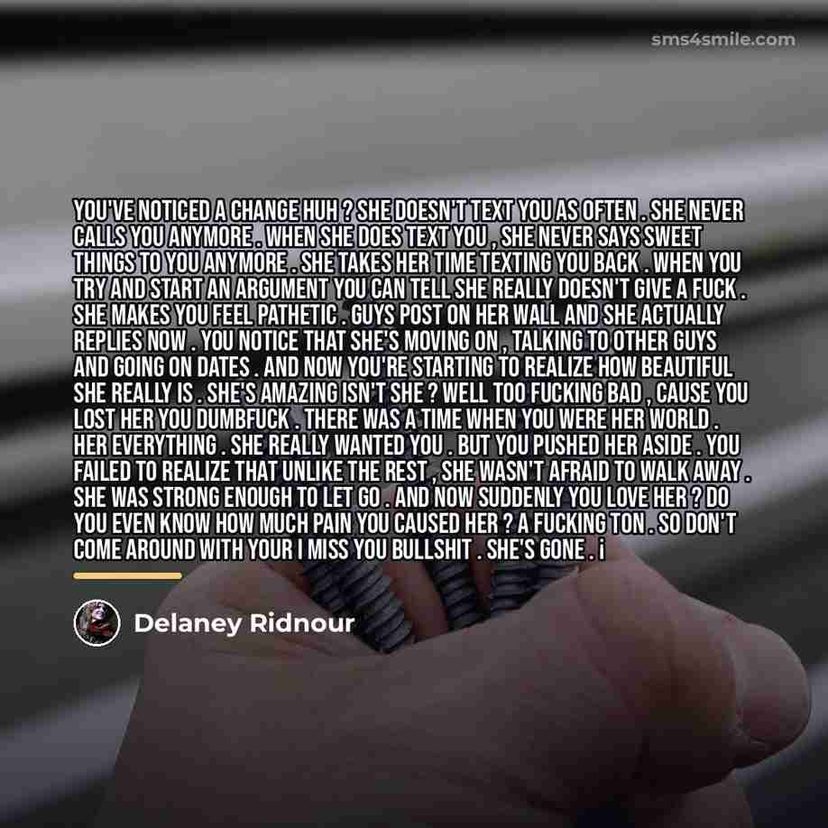 “You've noticed a change huh ? She doesn't text you…” quote by Delaney Ridnour