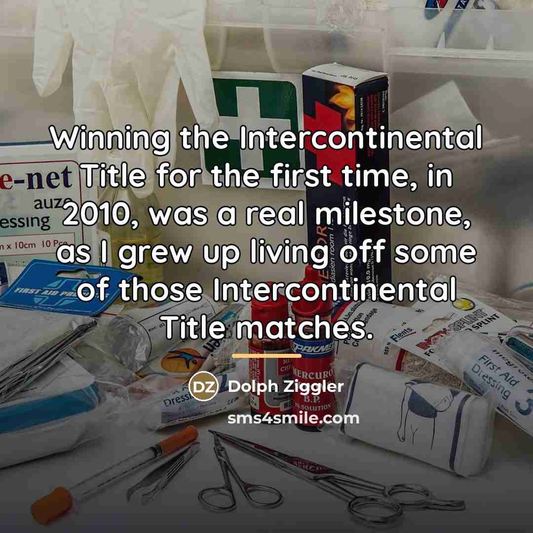 “Winning the Intercontinental Title for the first time, in 2010,…” quote by Dolph Ziggler