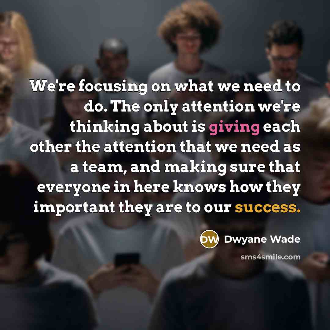 “We're focusing on what we need to do. The only…” quote by Dwyane Wade