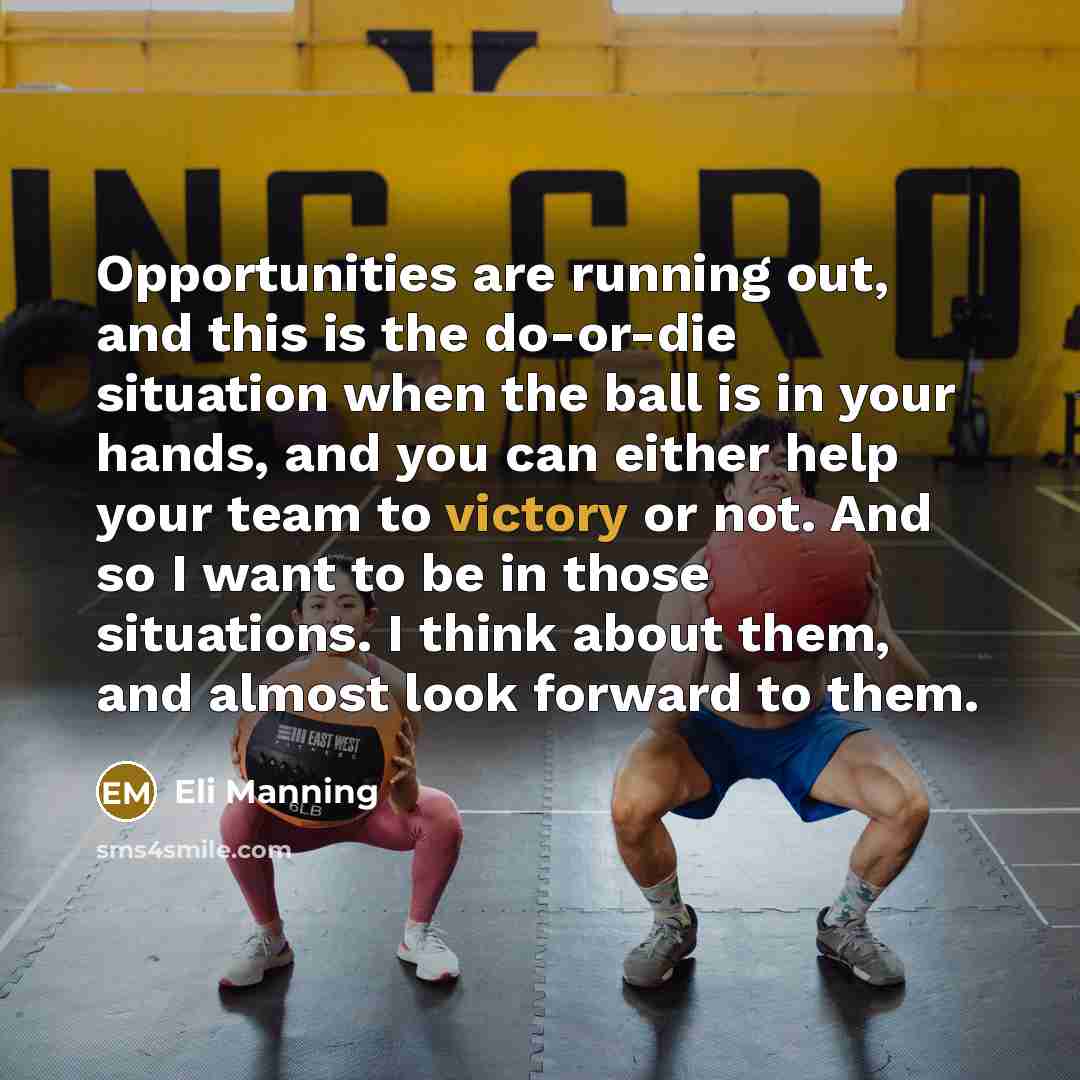 “Opportunities are running out, and this is the do-or-die situation…” quote by Eli Manning