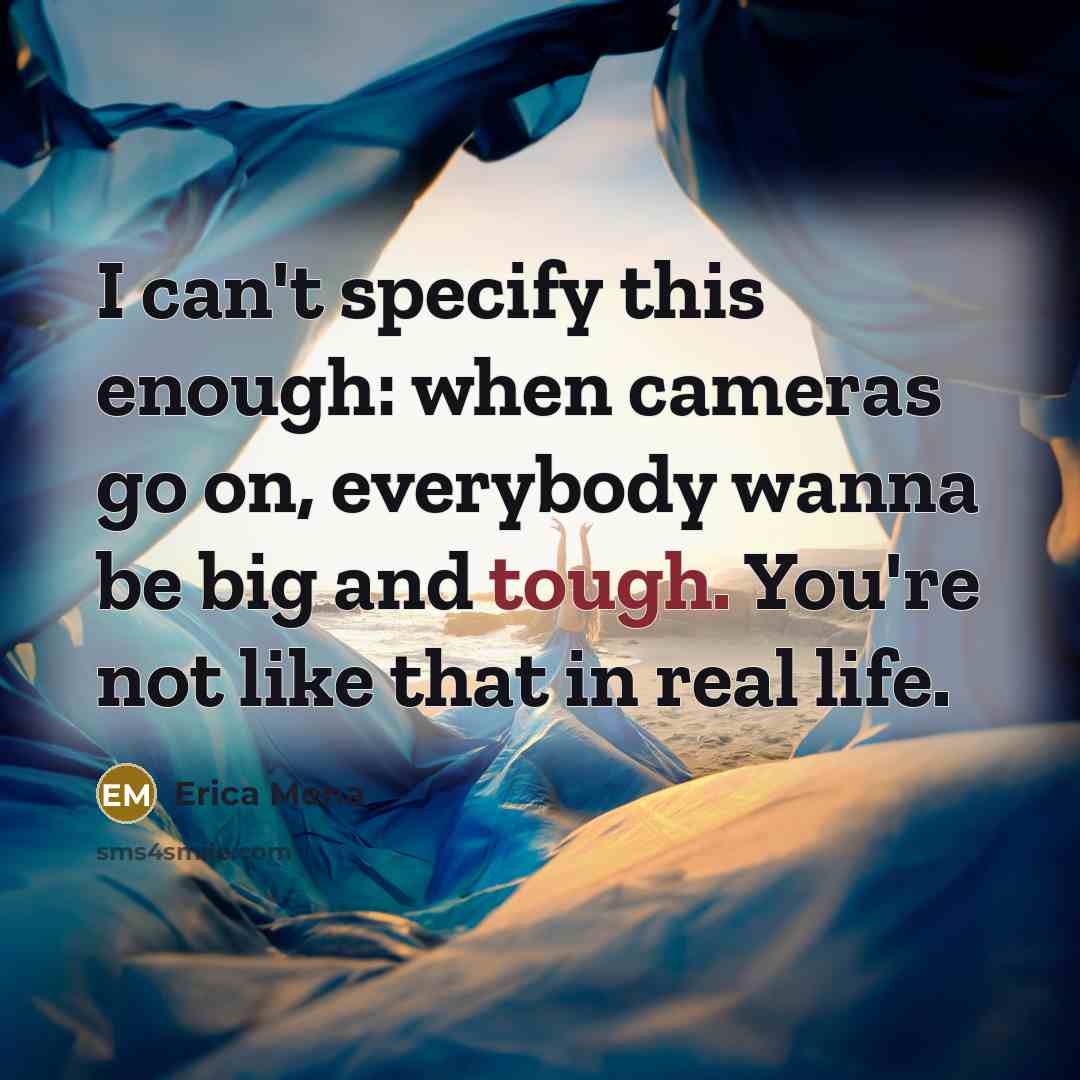 “I can't specify this enough: when cameras go on, everybody…” quote by Erica Mena