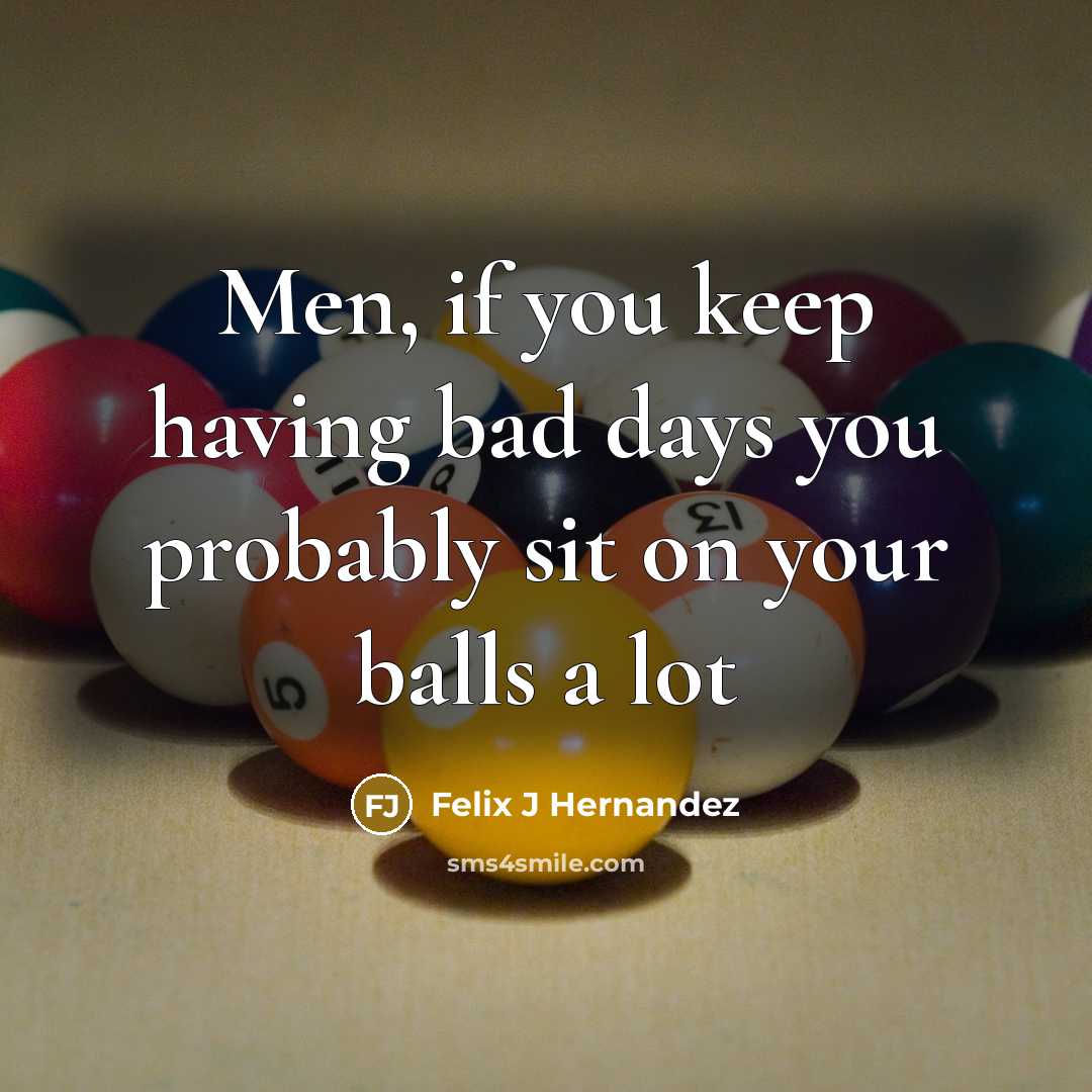 “Men, if you keep having bad days you probably sit…” quote by Felix J Hernandez