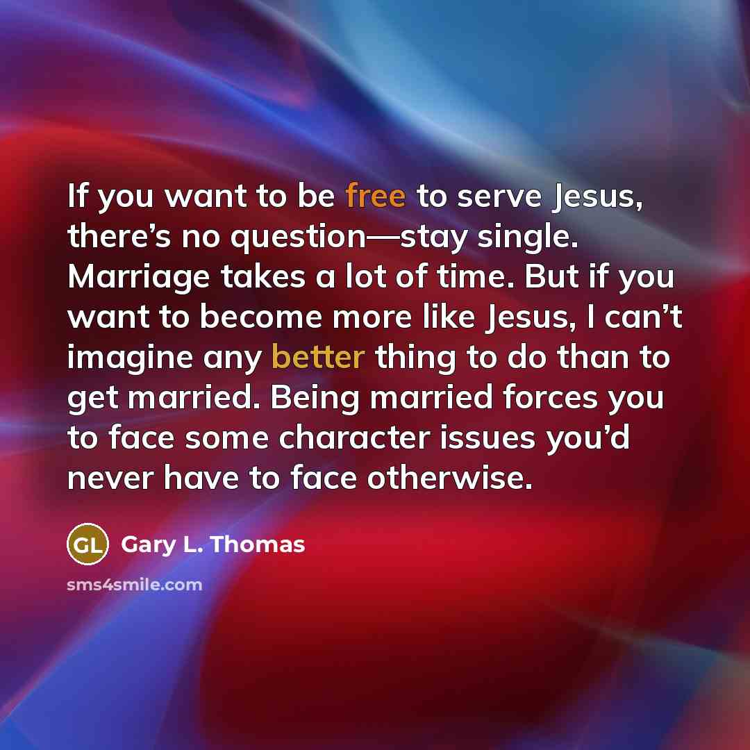 “If you want to be free to serve Jesus, there’s…” quote by Gary L. Thomas