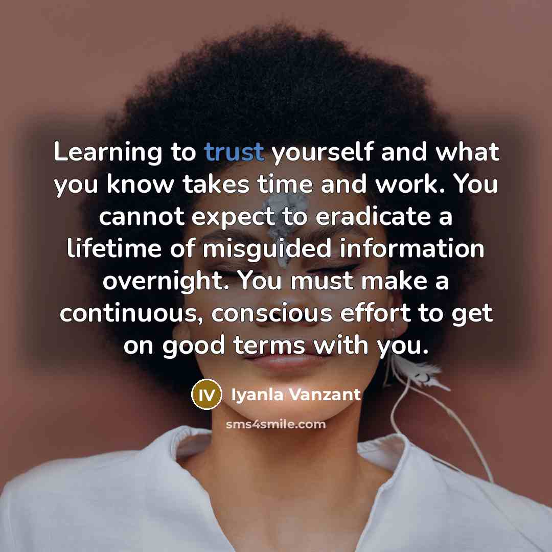 “Learning to trust yourself and what you know takes time…” quote by Iyanla Vanzant