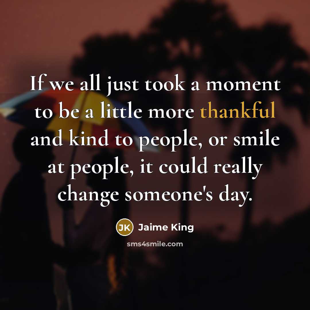 “If we all just took a moment to be a…” quote by Jaime King