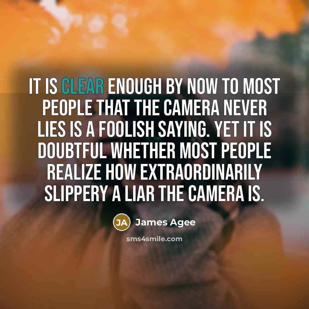 “It is clear enough by now to most people that…” quote by James Agee