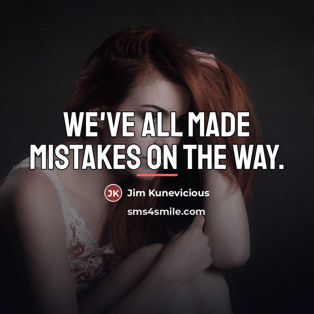“We've all made mistakes on the way.…” quote by Anonymous