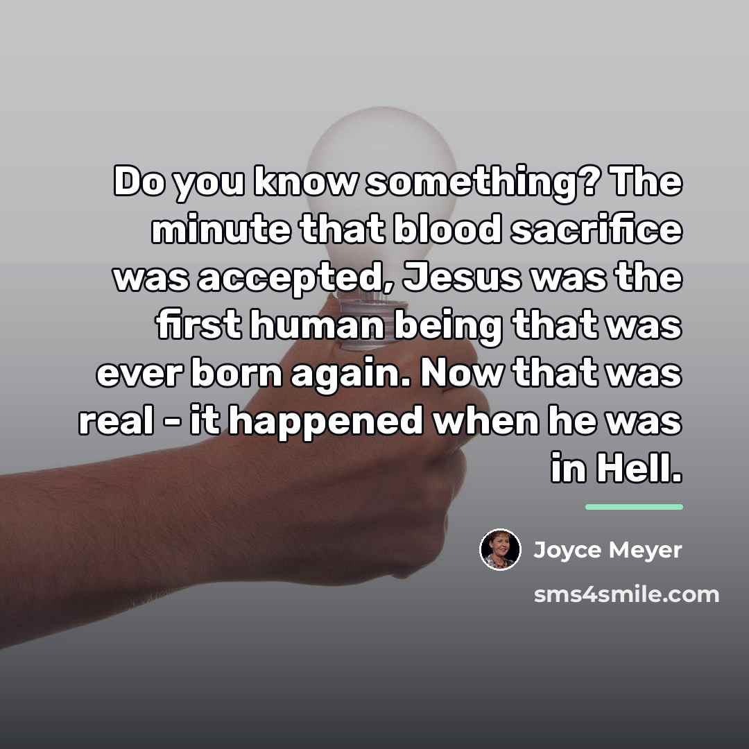 “Do you know something? The minute that blood sacrifice was…” quote by Joyce Meyer