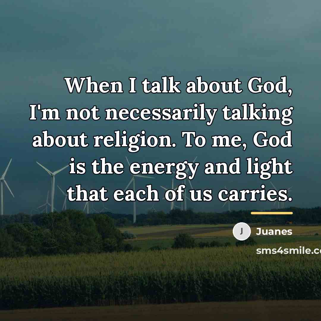 “When I talk about God, I'm not necessarily talking about…” quote by Juanes