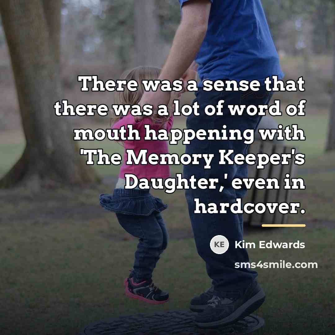 “There was a sense that there was a lot of…” quote by Kim Edwards