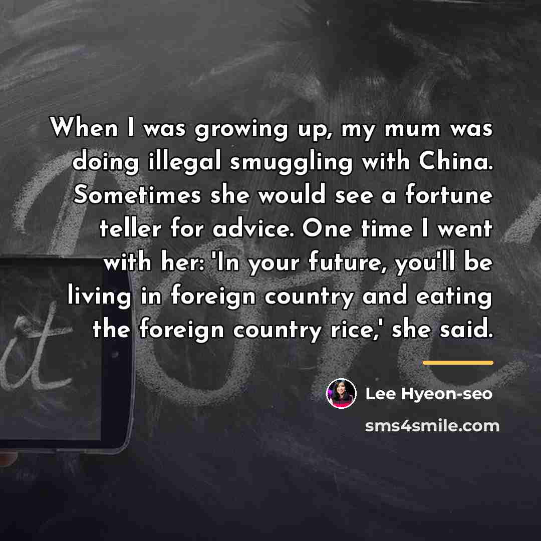 “When I was growing up, my mum was doing illegal…” quote by Lee Hyeon-seo