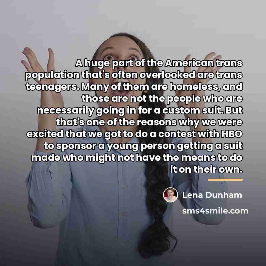 “A huge part of the American trans population that's often…” quote by Lena Dunham