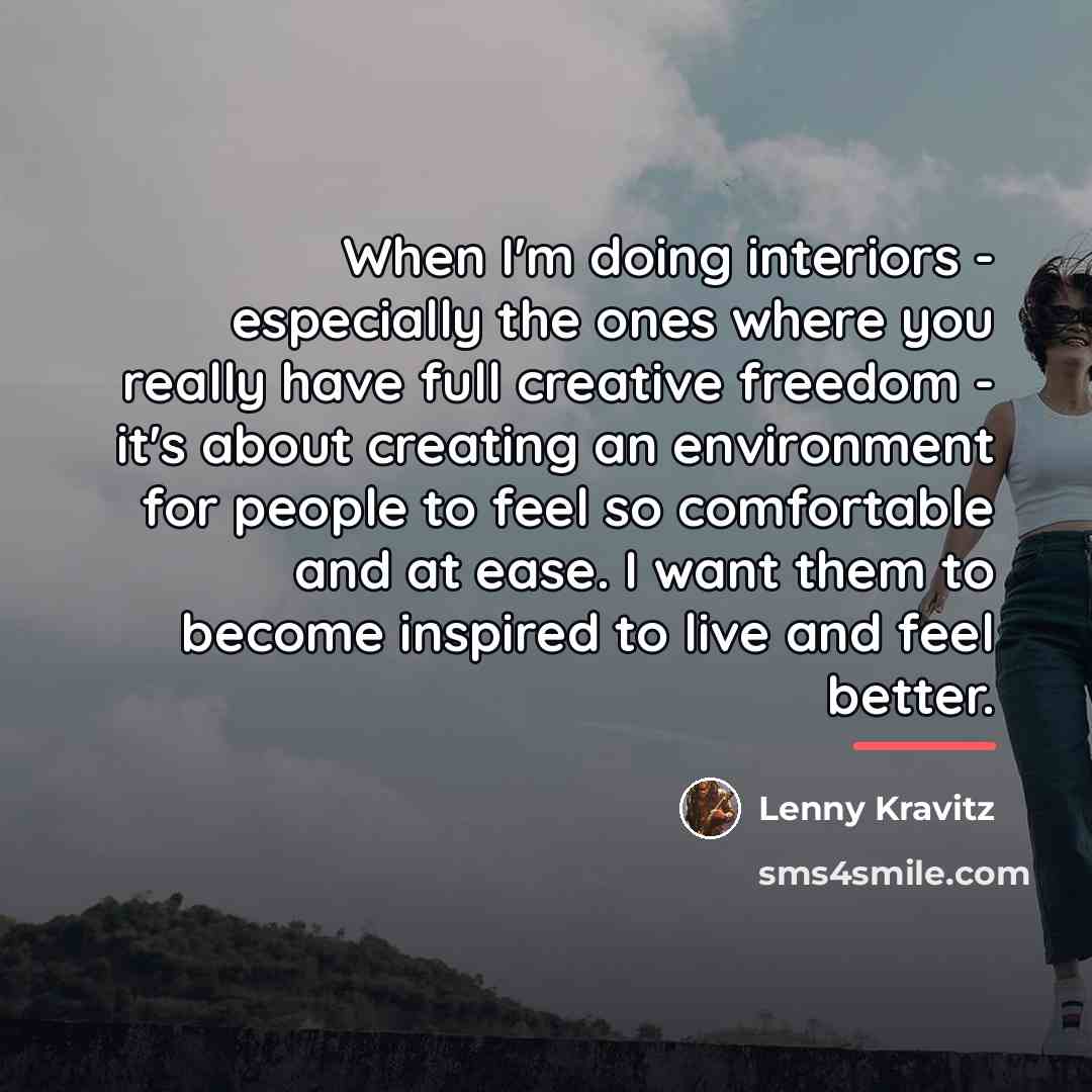 “When I'm doing interiors - especially the ones where you…” quote by Lenny Kravitz