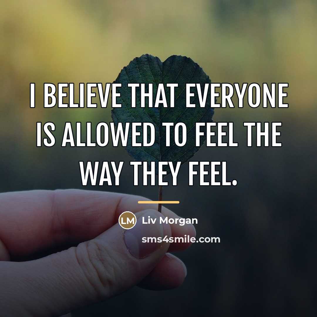 “I believe that everyone is allowed to feel the way…” quote by Liv Morgan