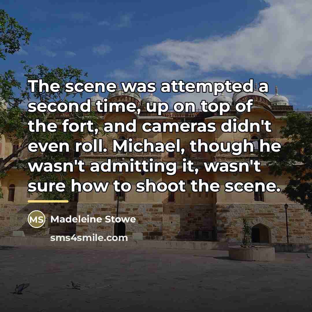 “The scene was attempted a second time, up on top…” quote by Madeleine Stowe