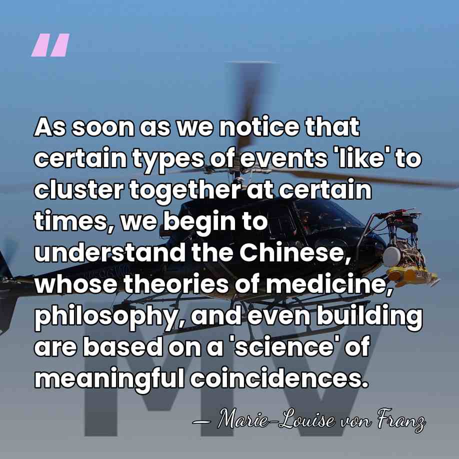 As soon as we notice that certain types of events 'like' to&hellip; - Marie-Louise von Franz