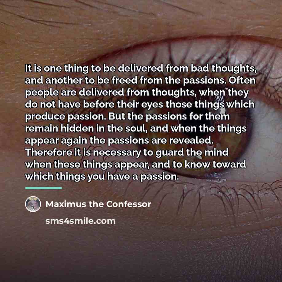 “It is one thing to be delivered from bad thoughts,…” quote by Maximus the Confessor