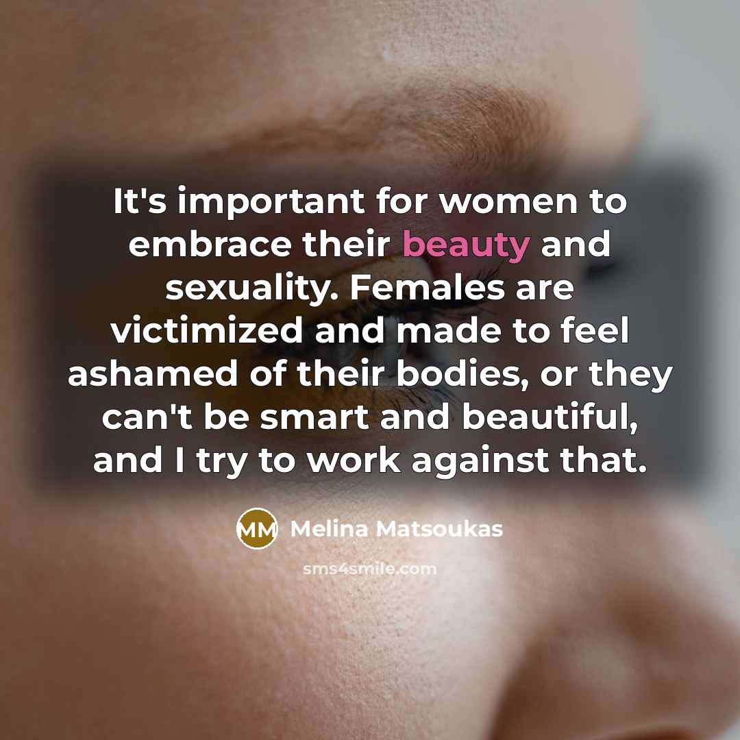 “It's important for women to embrace their beauty and sexuality.…” quote by Melina Matsoukas