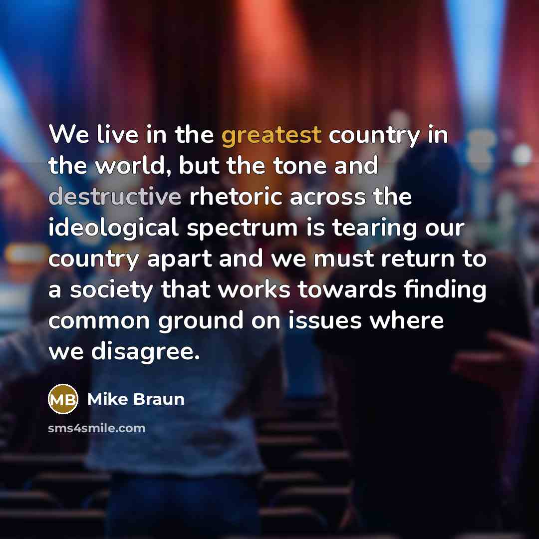 “We live in the greatest country in the world, but…” quote by Mike Braun