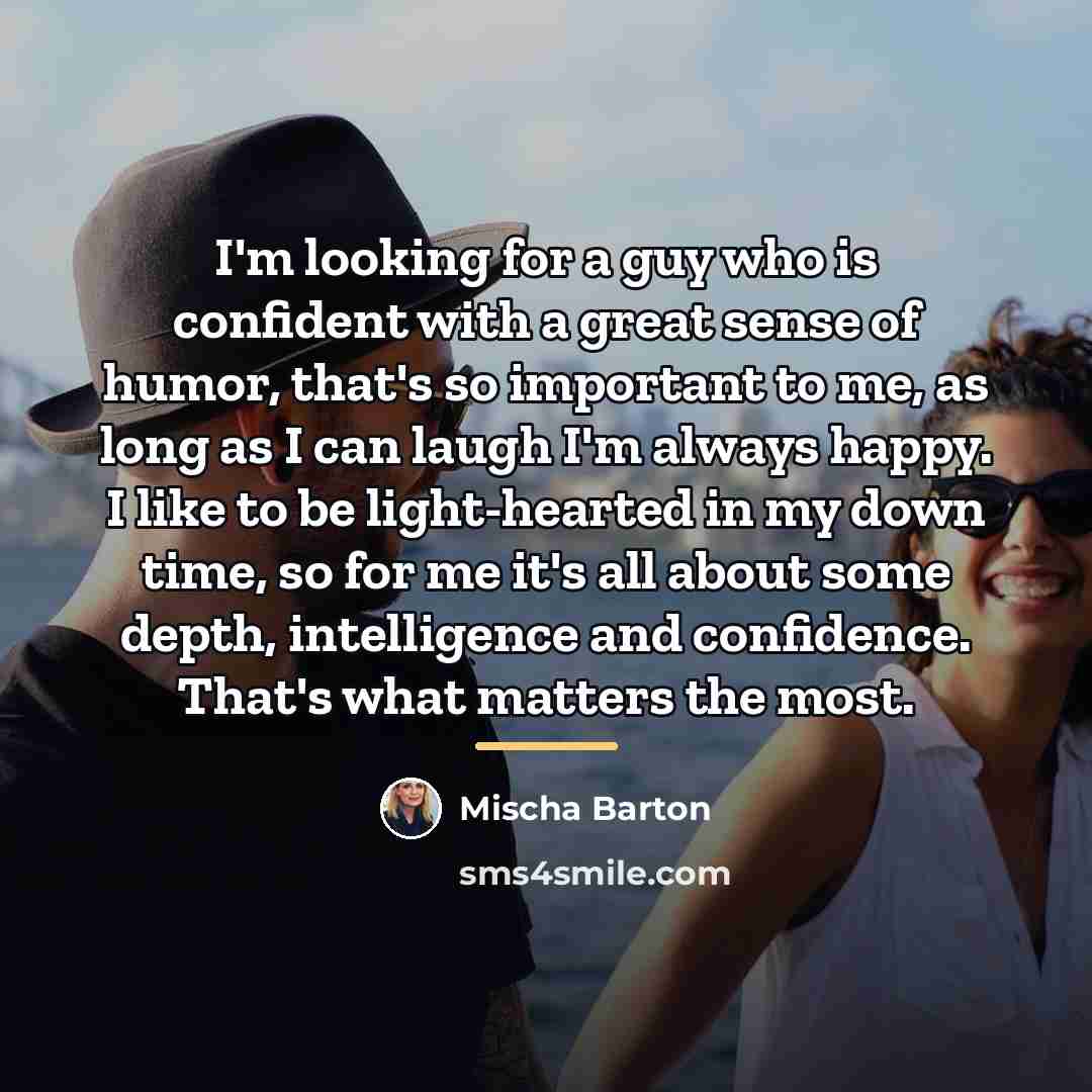 “I'm looking for a guy who is confident with a…” quote by Mischa Barton