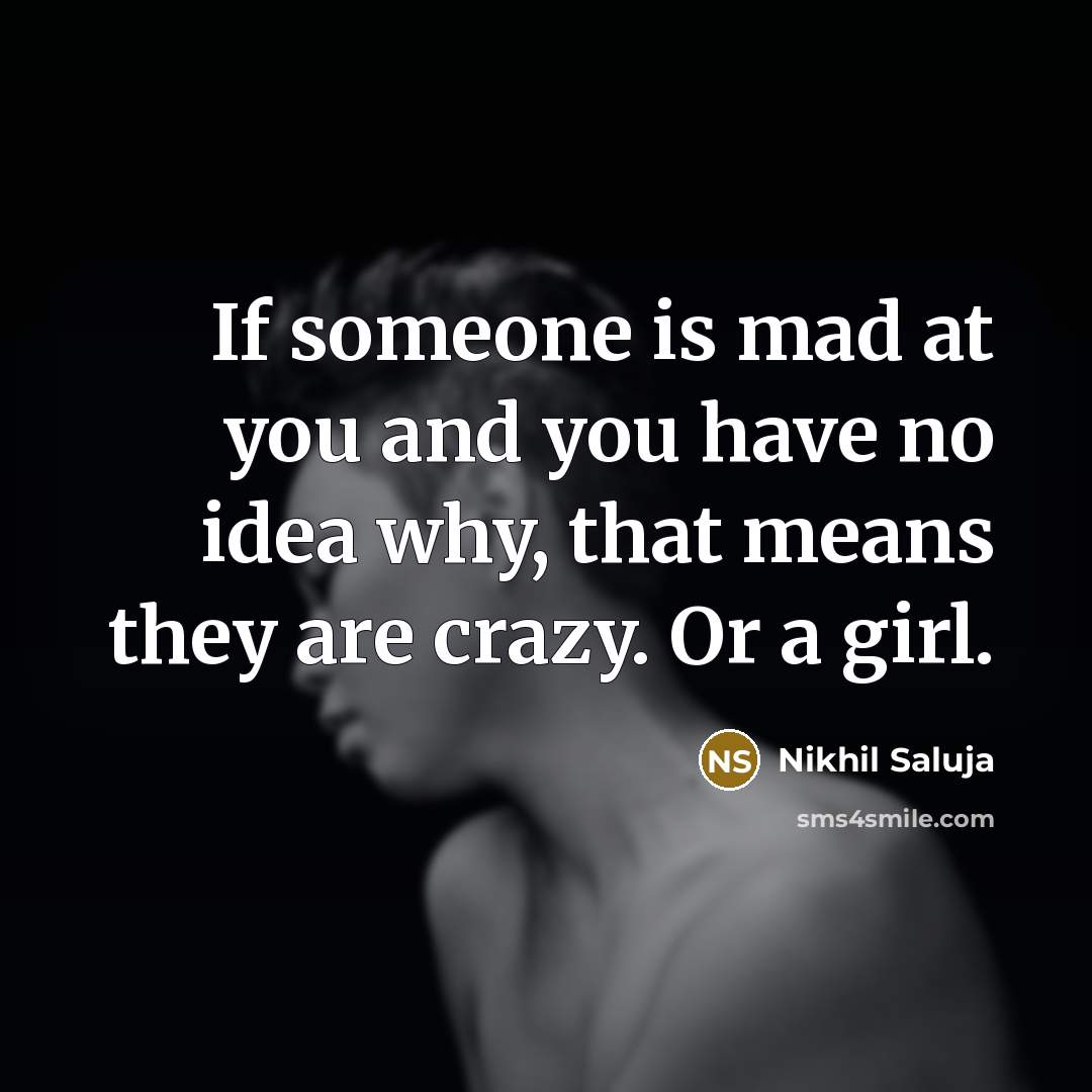 “If someone is mad at you and you have no…” quote by Nikhil Saluja