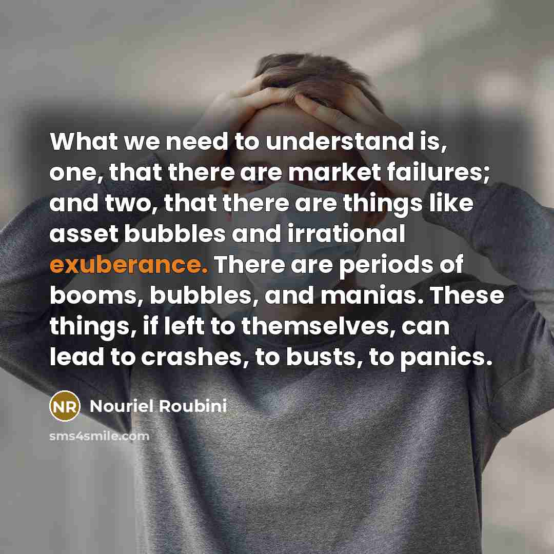 “What we need to understand is, one, that there are…” quote by Nouriel Roubini