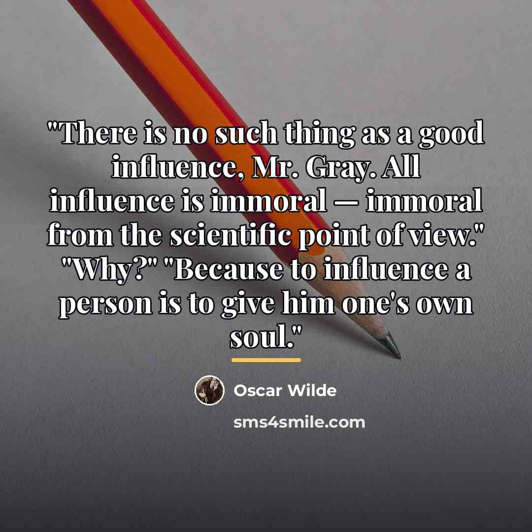 “"There is no such thing as a good influence, Mr.…” quote by Oscar Wilde