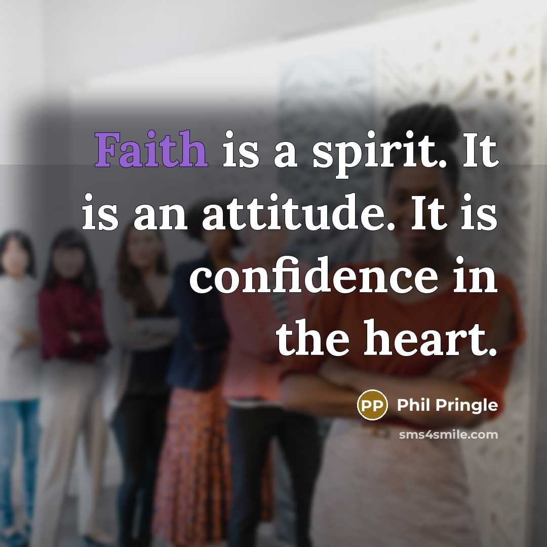 “Faith is a spirit. It is an attitude. It is…” quote by Phil Pringle