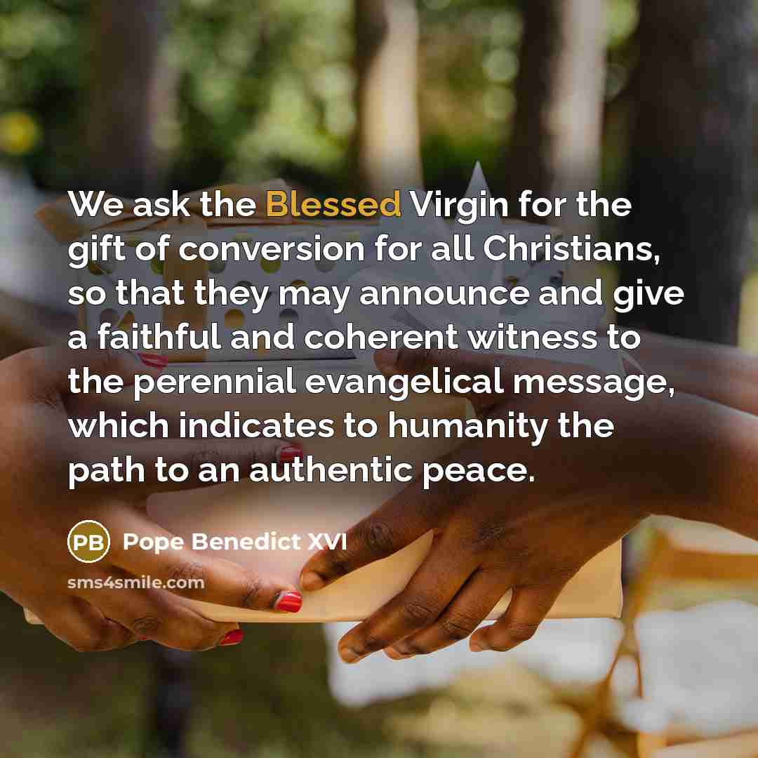 “We ask the Blessed Virgin for the gift of conversion…” quote by Pope Benedict XVI