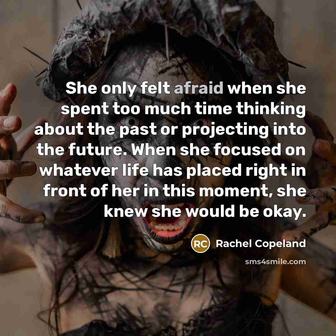 “She only felt afraid when she spent too much time…” quote by Rachel Copeland