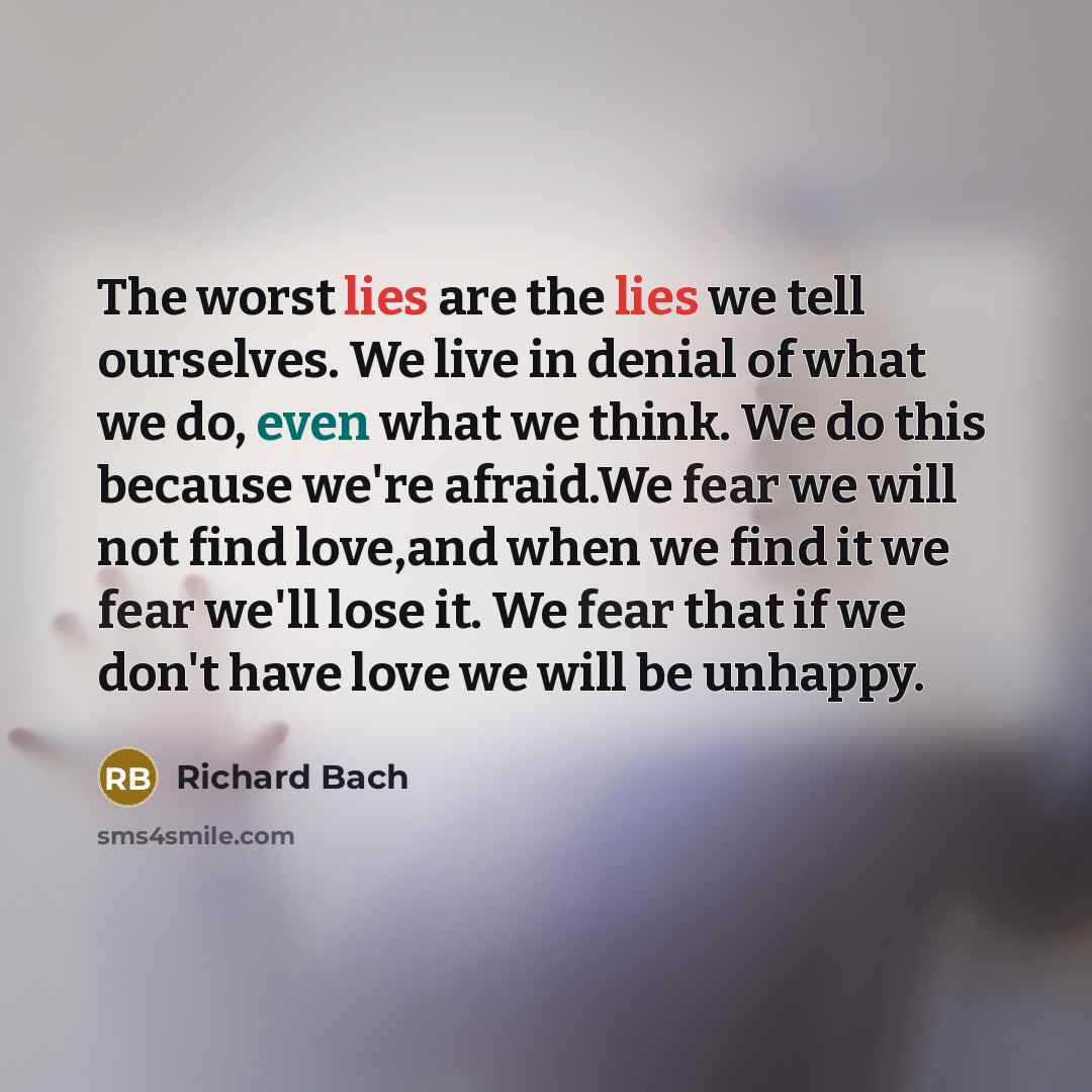 “The worst lies are the lies we tell ourselves. We…” quote by Richard Bach