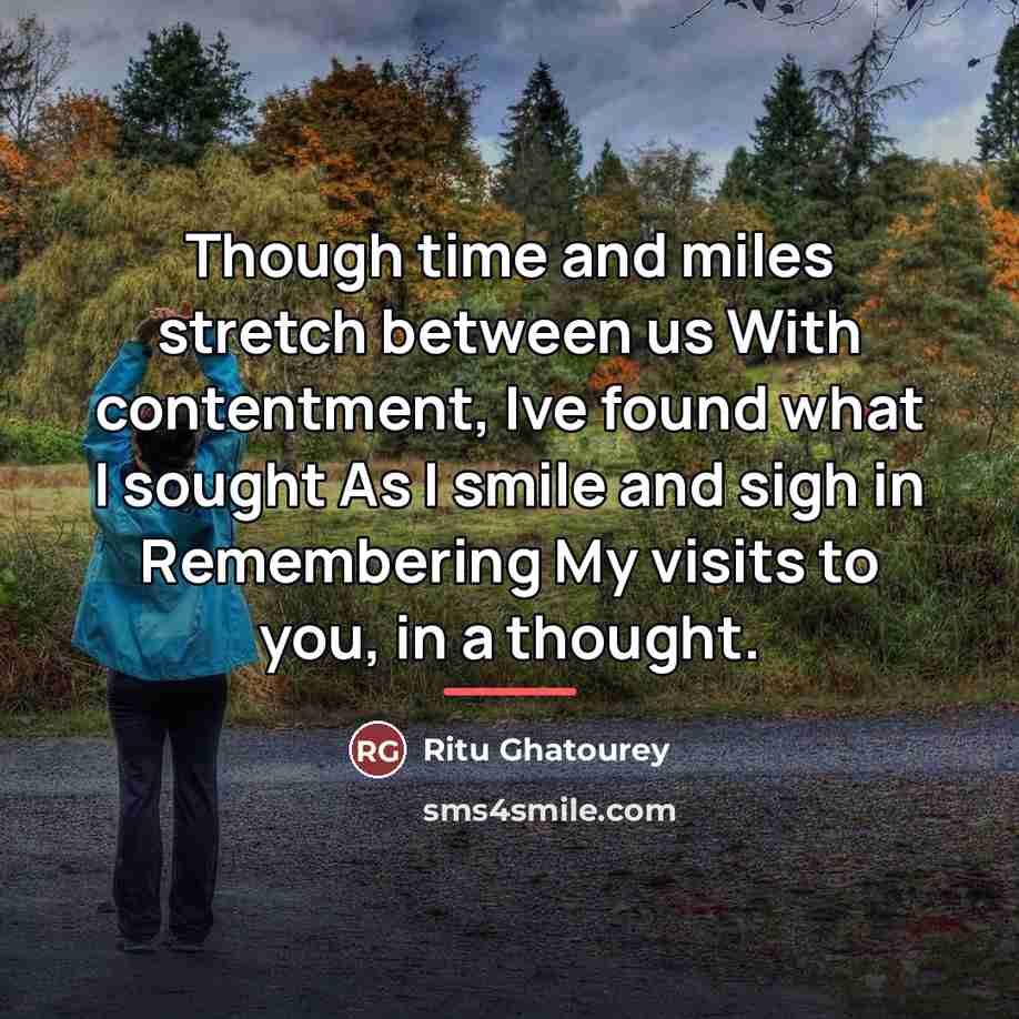 “Though time and miles stretch between us With contentment, Ive…” quote by Ritu Ghatourey