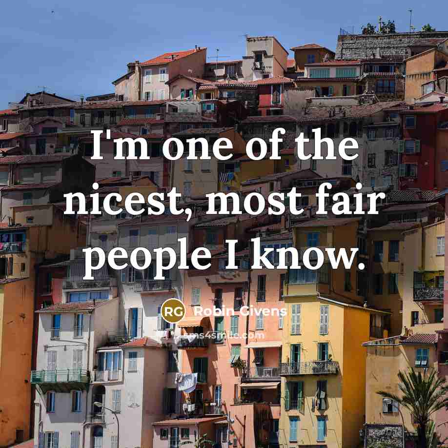 “I'm one of the nicest, most fair people I know.” quote by Robin Givens