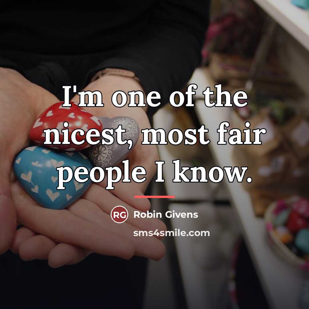 “I'm one of the nicest, most fair people I know.…” quote by Robin Givens