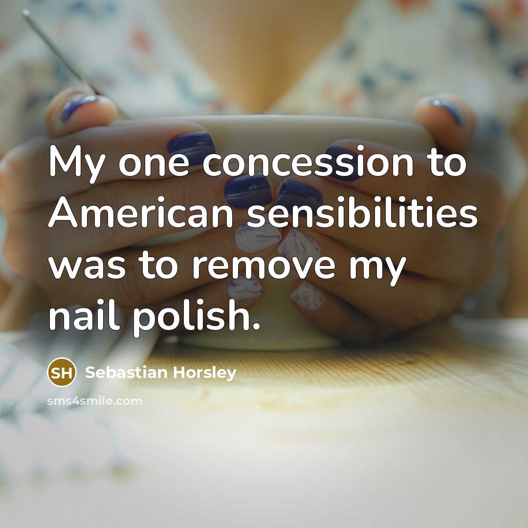 “My one concession to American sensibilities was to remove my…” quote by Sebastian Horsley