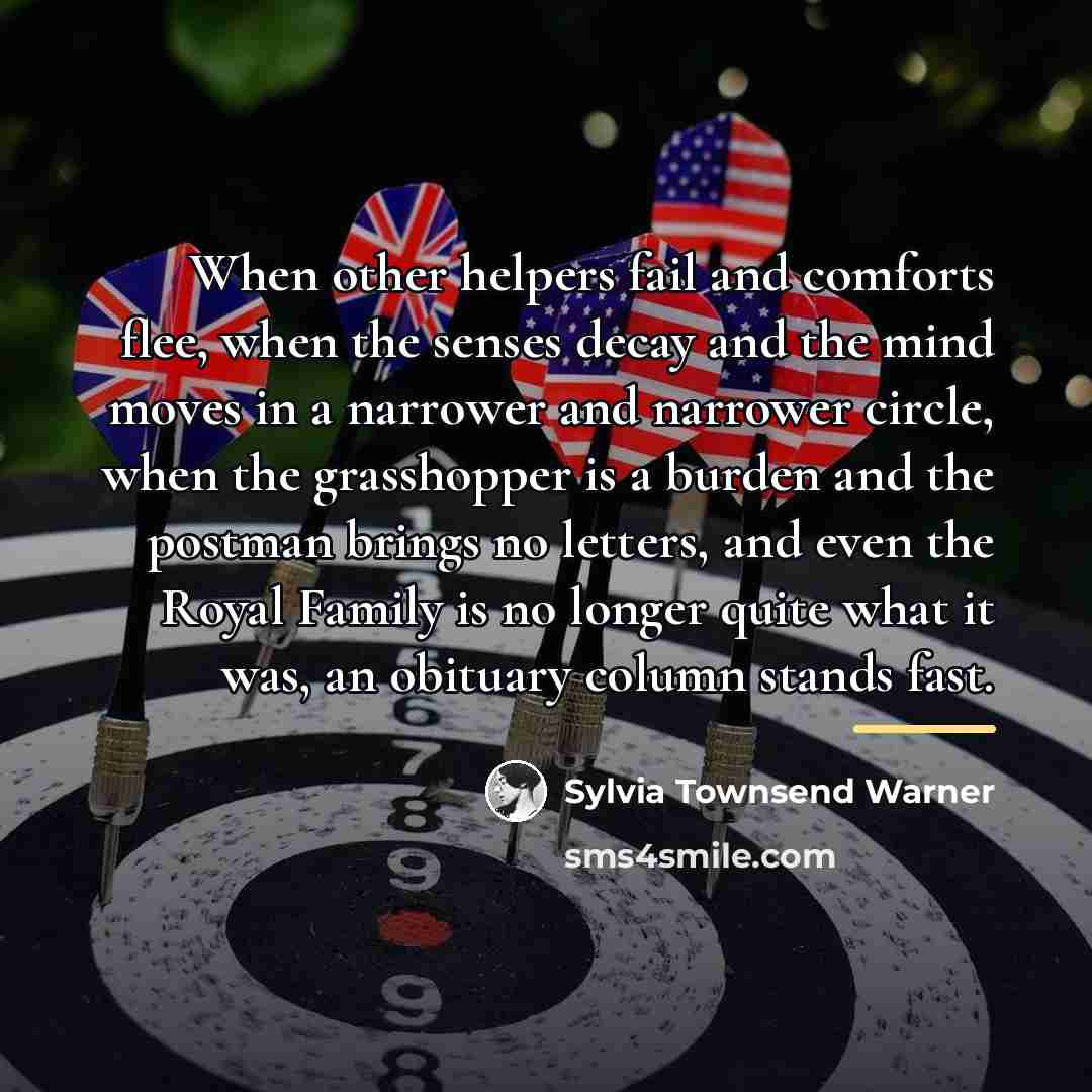 “When other helpers fail and comforts flee, when the senses…” quote by Sylvia Townsend Warner