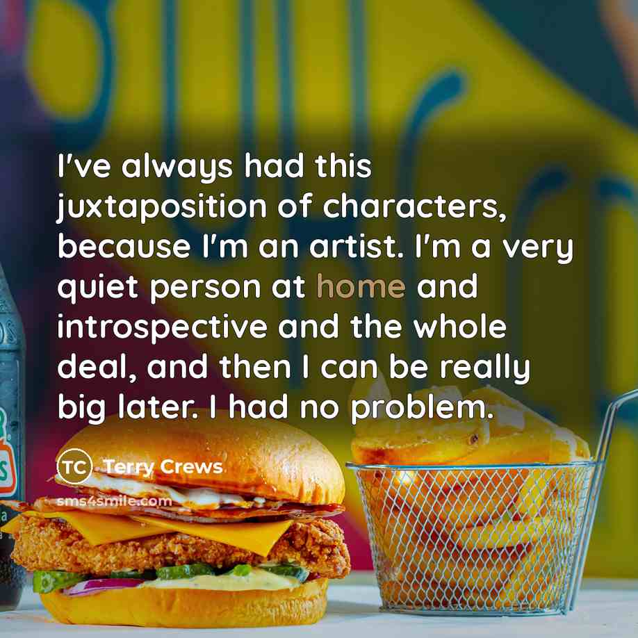 “I've always had this juxtaposition of characters, because I'm an…” quote by Terry Crews