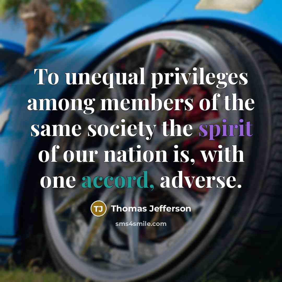 “To unequal privileges among members of the same society the…” quote by Thomas Jefferson