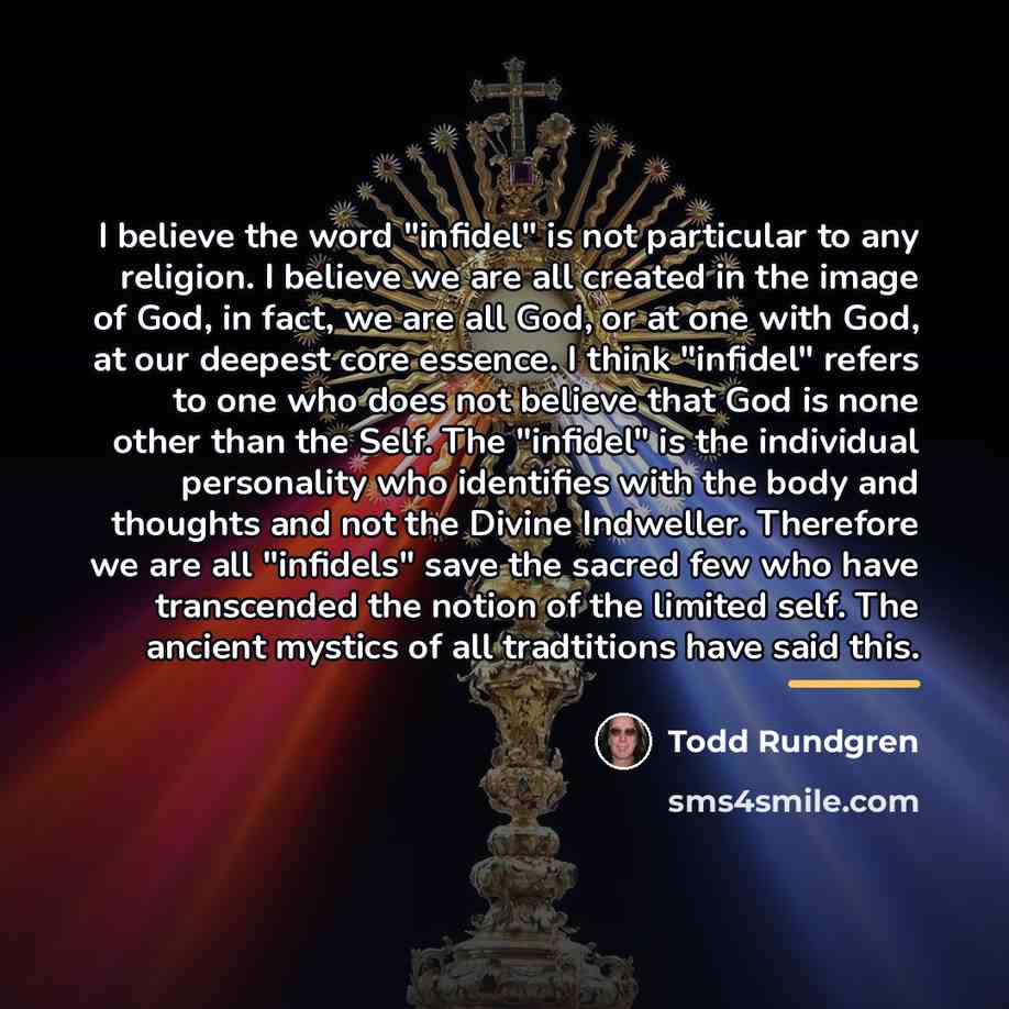 “I believe the word "infidel" is not particular to any…” quote by Todd Rundgren