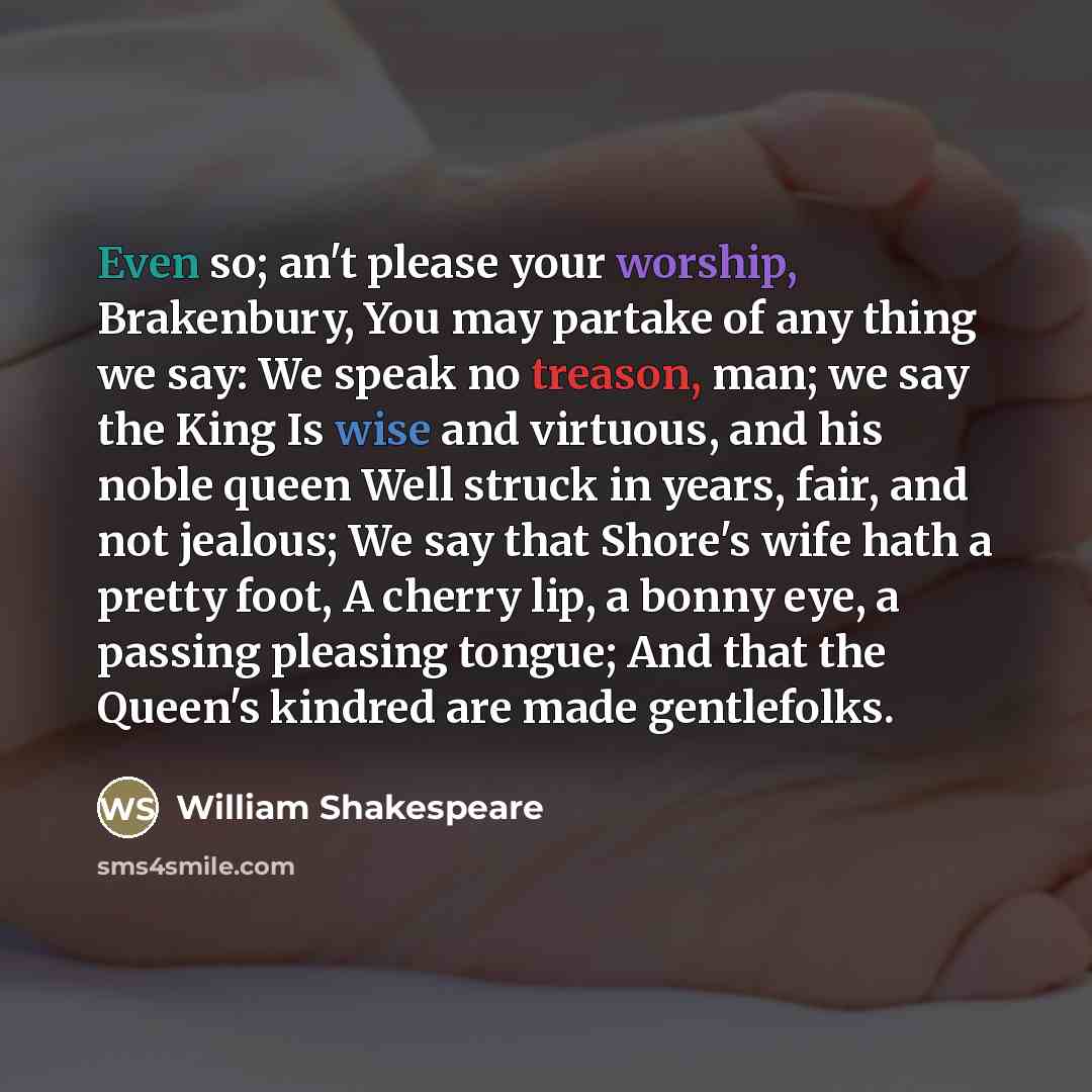 “Even so; an't please your worship, Brakenbury, You may partake…” quote by William Shakespeare