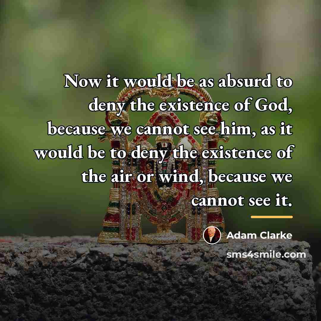 “Now it would be as absurd to deny the existence…” quote by Adam Clarke